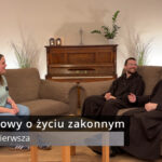 Rozmowy o życiu zakonnym – część 1