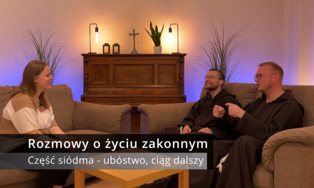 Rozmowy o życiu zakonnym – ubóstwo, ciąg dalszy 