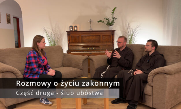 Rozmowy o życiu zakonnym – ślub ubóstwa 