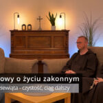 Rozmowy o życiu zakonnym – czystość, ciąg dalszy