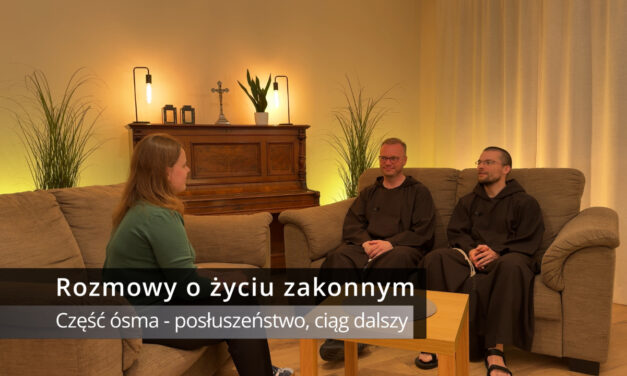 Rozmowy o życiu zakonnym – posłuszeństwo, ciąg dalszy 