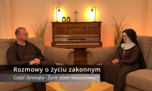 Rozmowy o życiu zakonnym – część 10