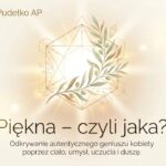 Kobieta – piękna czyli jaka?